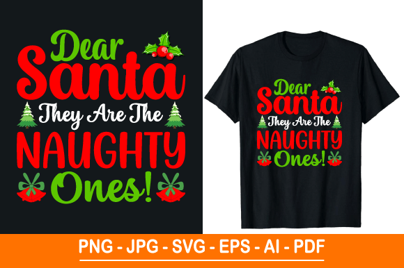 Dear Santa They Are the Naughty Ones: A Christmas T-Shirt Design That Captures the Spirit of the Season