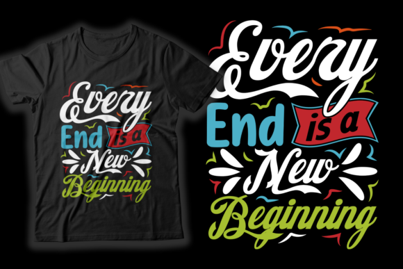 Every Ending is a New Beginning Design